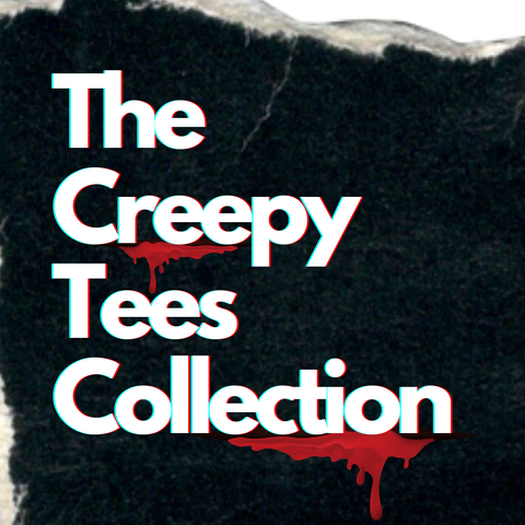 The Creepy Tees Collection